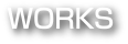 WORKS